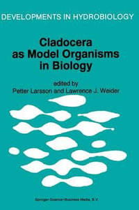 Cladocera as Model Organisms in Biology : Proceedings of the Third International Symposium on Cladocera, Held in Bergen, Norway, 9-16 August 1993 - Petter Larsson