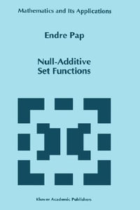 Null-Additive Set Functions : Mathematics and Its Applications - Endre Pap