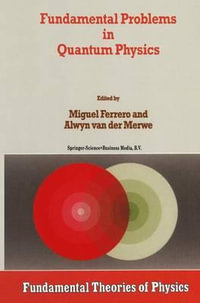 Fundamental Problems in Quantum Physics : FUNDAMENTAL THEORIES OF PHYSICS - M. Ferrero