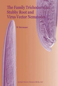 The Family Trichodoridae : Stubby Root and Virus Vector Nematodes - Wilfrida Decraemer