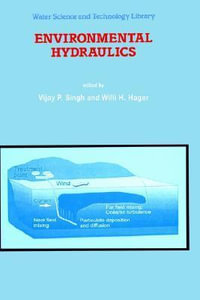 Environmental Hydraulics : WATER SCIENCE AND TECHNOLOGY LIBRARY - Vijay P. Singh