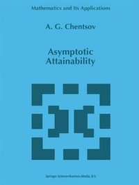 Asymptotic Attainability : MATHEMATICS AND ITS APPLICATIONS (KLUWER ) - Aleksander Chentsov