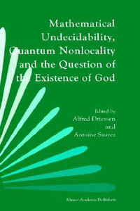 Mathematical Undecidability, Quantum Nonlocality and the Question of the Existence of God - Alfred Driessen