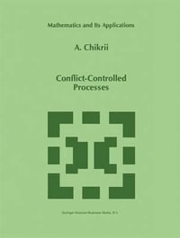 Conflict-Controlled Processes : MATHEMATICS AND ITS APPLICATIONS (KLUWER ) - A. Chikrii