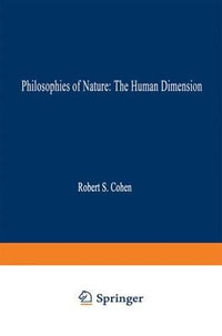 Philosophies of Nature : The Human Dimension: In Celebration of Erazim Kohak - Robert S. Cohen