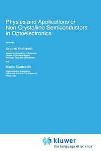 Physics and Applications of Non-Crystalline Semiconductors in Optoelectronics : NATO Asi Series. Partnership Sub-Series 3, High Technology, Vol. 36. - A. Andriesh