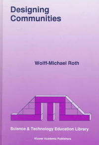 Designing Communities : SCIENCE AND TECHNOLOGY EDUCATION LIBRARY - Wolff-Michael Roth