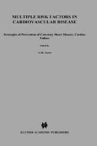 Multiple Risk Factors in Cardiovascular Disease : Strategies of Prevention of Coronary Heart Disease, Cardiac Failure, and Stroke : MEDICAL SCIENCE SYMPOSIA SERIES - Antonio M. Gotto Jr.