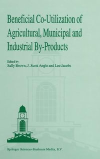 Beneficial Co-Utilization of Agricultural, Municipal and Industrial by-Products - Sally L. Brown