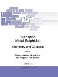 Transition Metal Sulphides : Chemistry and Catalysis : Chemistry and Catalysis - Th. Weber