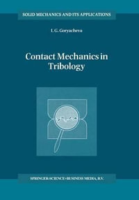 Contact Mechanics in Tribology : Solid Mechanics and Its Applications, V. 61 - I.G. Goryacheva