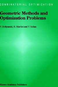 Geometric Methods and Optimization Problems : Combinatorial Optimization - Vladimir Boltyanski