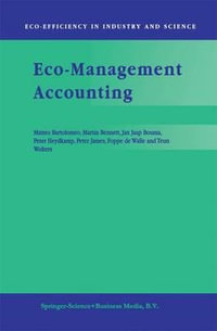 Eco-Management Accounting : Based upon the ECOMAC research projects sponsored by the EU's Environment and Climate Programme (DG XII, Human Dimension of Environmental Change) - Matteo Bartolomeo