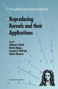 Reproducing Kernels and their Applications : International Society for Analysis, Applications, and Computation (Series), V. 3. - S. Saitoh