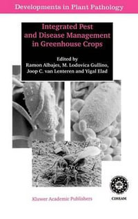 Integrated Pest and Disease Management in Greenhouse Crops : Developments in Plant Pathology - Ramon Albajes