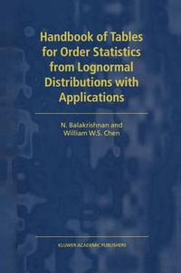 Handbook of Tables for Order Statistics from Lognormal Distributions With Applications - N. Balakrishnan