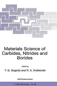 Materials Science of Carbides, Nitrides and Borides : NATO Science Partnership, 3 - Yury G. Gogotsi