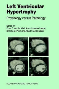 Left Ventricular Hypertrophy : Physiology versus Pathology - Ernst E. van der Wall