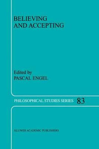 Believing and Accepting : PHILOSOPHICAL STUDIES - P. Engel