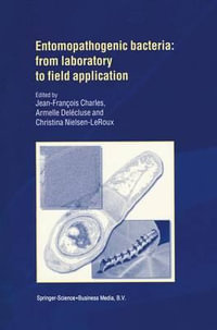 Entomopathogenic Bacteria : from Laboratory to Field Application - J.F. Charles