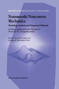 Nonsmooth/Nonconvex Mechanics : Modeling, Analysis and Numerical Methods - David Yang Gao