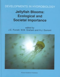 Jellyfish Blooms : Ecological and Societal Importance : Proceedings of the International Conference on Jellyfish Blooms, held in Gulf Shores, Alabama, 12-14 January 2000 - J.E. Purcell