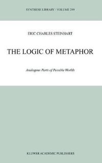 The Logic of Metaphor : Analogous Parts of Possible Worlds - Eric Steinhart