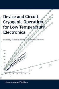 Device and Circuit Cryogenic Operation for Low Temperature Electronics - Francis Balestra