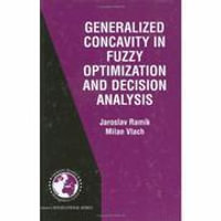 Generalized Concavity in Fuzzy Optimization and Decision Analysis : International Series in Operations Research & Management Science - Jaroslav RamÃ­k