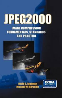 Jpeg2000 Image Compression Fundamentals, Standards and Practice : Image Compression Fundamentals, Standards and Practice - David S. Taubman