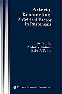 Arterial Remodeling : A Critical Factor in Restenosis - Antoine Lafont