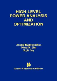 High-Level Power Analysis and Optimization - Anand Raghunathan