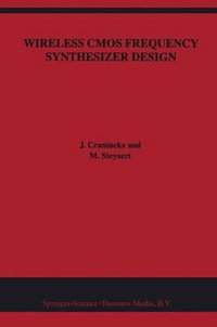 Wireless CMOS Frequency Synthesizer Design : Kluwer International Series in Engineering and Computer Science - J. Craninckx