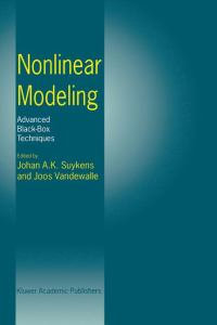 Nonlinear Modeling : Advanced Black-Box Techniques - Johan A.K. Suykens