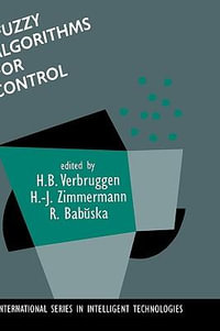 Fuzzy Algorithms for Control : International Series in Intelligent Technologies - H. B. Verbruggen