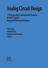 Analog Circuit Design : (X)DSL and Other Communication Systems; RF Most Models; Integrated Filters and Oscillators - Willy M. C. Sansen