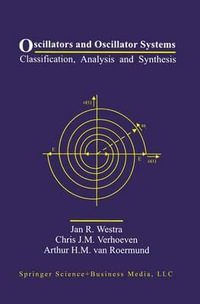 Oscillators and Oscillator Systems : Classification, Analysis and Synthesis - Jan R. Westra