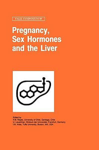 Pregnancy, Sex Hormones and the Liver : FALK SYMPOSIUM - H. B. Reyes