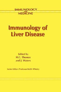 Immunology of Liver Disease : IMMUNOLOGY AND MEDICINE SERIES - Howard Thomas