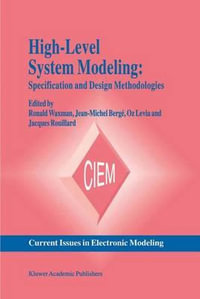 High-Level System Modeling : Specification and Design Methodologies - Ronald Waxman