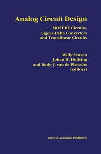 Analog Circuit Design : Most RF Circuits, SIGMA-Delta Converters and Translinear Circuits - Willy M. C. Sansen