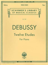 Twelve Etudes for Piano : Piano Solo - Claude Debussy