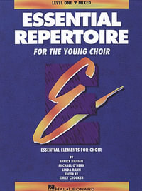 Essential Repertoire for the Young Choir Level 1 : Mixed Student's Book - Et Al Killian