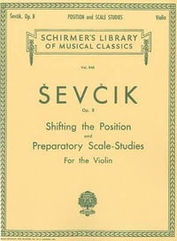 Shifting the Position and Preparatory Scale Studies, Op. 8 : Violin Method - Otakar Sevcik