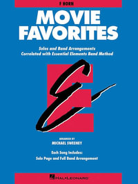 Essential Elements Movie Favorites : F Horn - Hal Leonard Corp