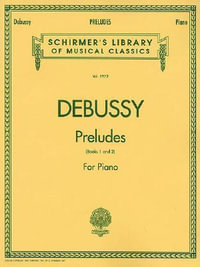 Claude Debussy : Preludes (Books 1 And 2) - Claude Debussy