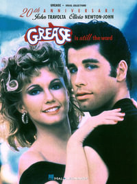 Grease is Still the Word : Piano, Voice, Guitar - Hal Leonard Corp