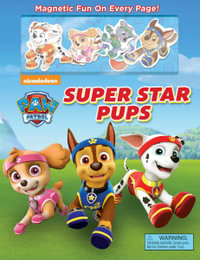 Paw Patrol : Super Star Pups - Steve Behling