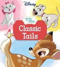 Disney Stories for Little Hands - Classic Tails : Disney Stories for Little Hands - Studio Fun International