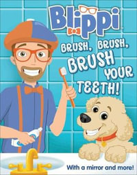 Blippi : Brush, Brush, Brush Your Teeth - Editors of Studio Fun International